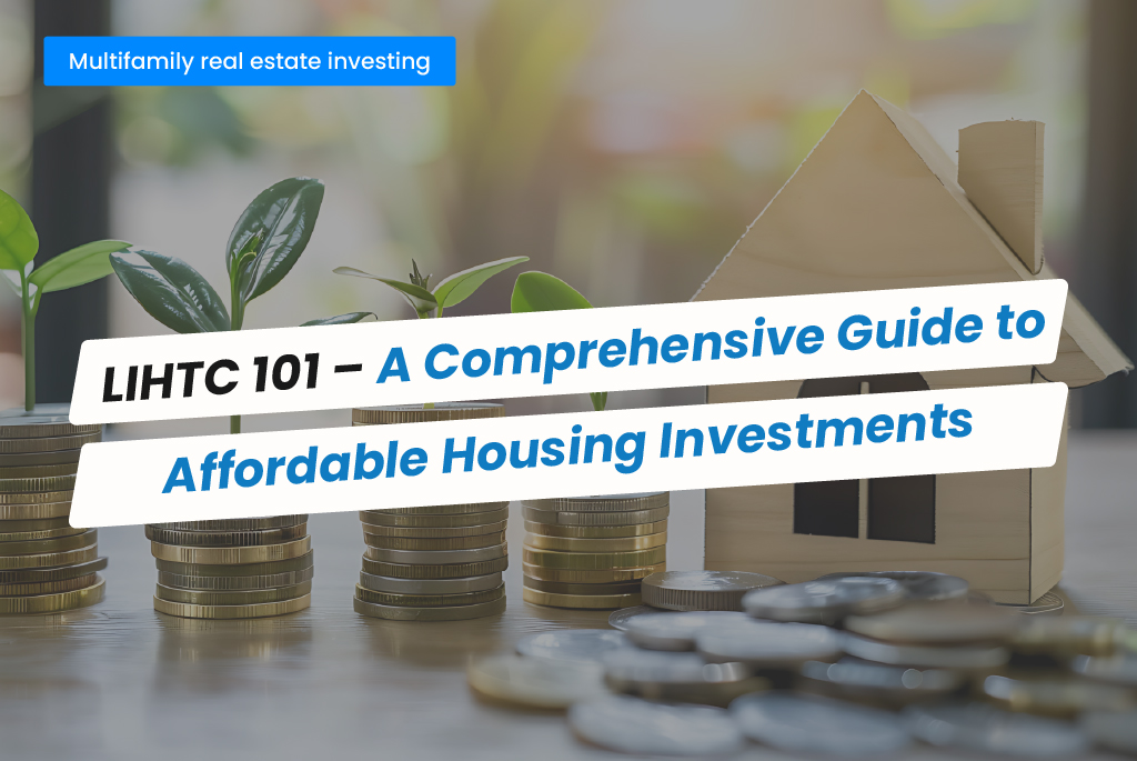 LIHTC 101 – A Comprehensive Guide to Affordable Housing Investments