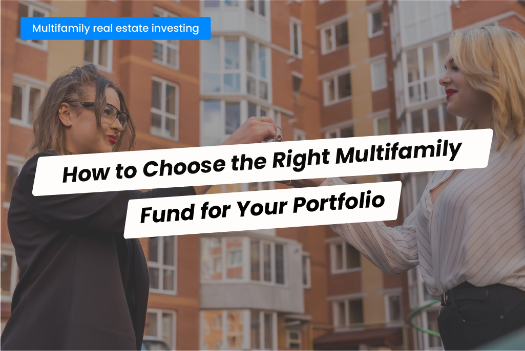 Choosing the right multifamily fund