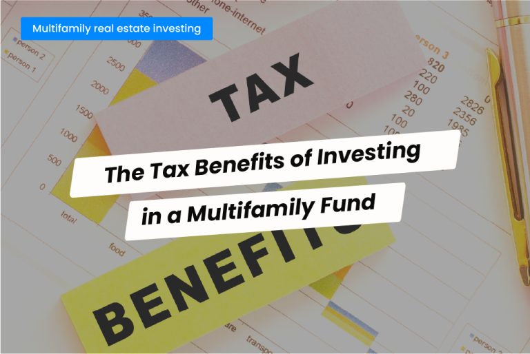 The Tax Benefits of Investing in a Multifamily Fund